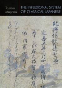 The Inflexional System of Classical Japanese - Tomasz Majtczak