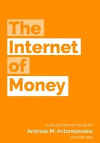 The Internet of Money - Andreas Antonopoulos