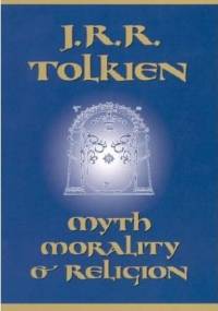 The J.R.R. Tolkien: Myth, Morality, and Religion - Richard L. Purtill