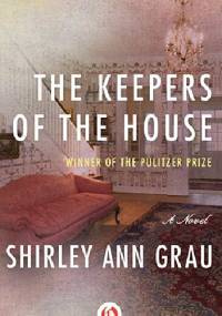 The Keepers of the House - Shirley Ann Grau