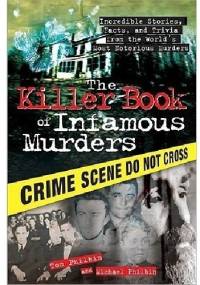 The Killer Book of Infamous Murders - Tom Philbin