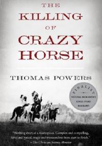The Killing Of Crazy Horse - Thomas Powers