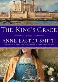 The King's Grace - Anne Easter Smith