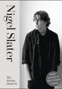 The Kitchen Diaries II - Nigel Slater