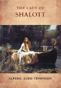The Lady of Shalott - Alfred Tennyson