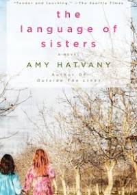 The lanquage of sisters - Amy Hatvany