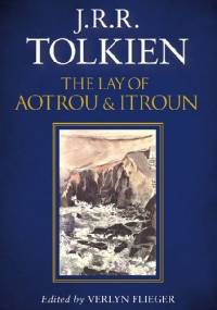 The Lay of Aotrou and Itroun - J.R.R. Tolkien, Verlyn Flieger