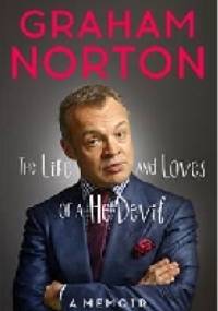 The Life and Loves of a He Devil: A Memoir - Graham Norton