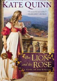 The Lion and The Rose - Kate Quinn