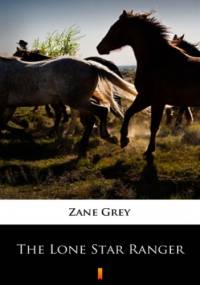 The Lone Star Ranger - Zane Grey