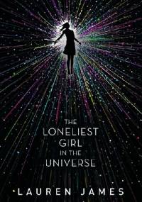 The Loneliest Girl in the Universe - Lauren James
