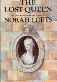 The Lost Queen - Norah Lofts