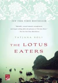 The Lotus Eaters - Tatjana Soli