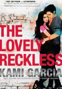 The Lovely Reckless - Kami Garcia