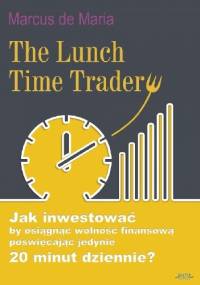 The Lunch Time Trader - Marcus de Maria