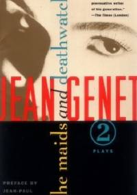 The Maids and Deathwatch: Two Plays - Jean Genet