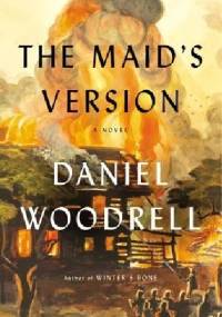 The Maid's Version - Daniel Woodrell