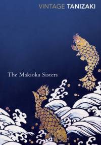 The Makioka Sisters - Jun'ichirō Tanizaki