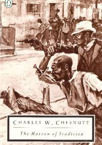 The Marrow of Tradition - Charles Waddell Chesnutt