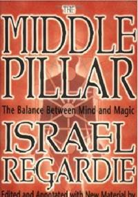 The Middle Pillar: The Balance Between Mind and Magic - Chic Cicero