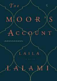 The Moor's Account - Laila Lalami