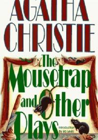The Mousetrap and Other Plays - Agatha Christie