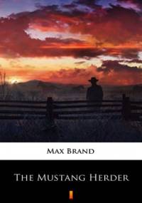 The Mustang Herder - Max Brand