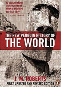 The New Penguin History of the World - J. M. Roberts