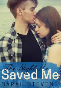 The Night He Saved Me - Sarah Stevens