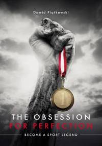 The Obsession for Perfection. Become a sport legend - Dawid Piątkowski
