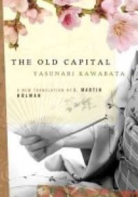 The Old Capital - Yasunari Kawabata