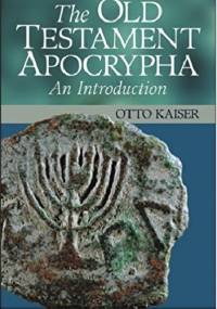 The Old Testament Apocrypha: An Introduction - Otto Kaiser