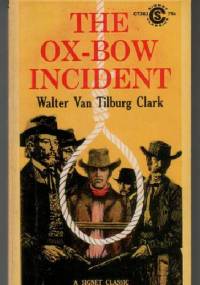 The Ox-Bow Incident - Walter Van Tilburg Clark