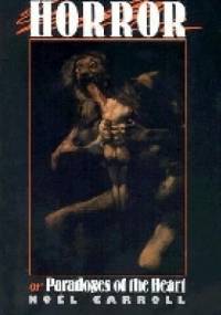 The Philosophy of Horror: Or, Paradoxes of the Heart