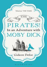 The Pirates! in an Adventure with Moby Dick - Gideon Defoe
