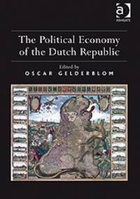 The Political Economy of the Dutch Republic - Oscar Gelderblom