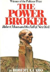 The Power Broker - Robert Allan Caro