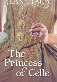 The Princess of Celle - Jean Plaidy