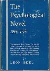 The Psychological Novel: 1900-1950 - Leon Edel