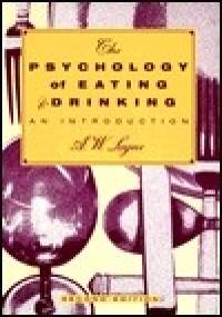 The Psychology of Eating and Drinking: An Introduction - A. W. Logue