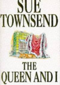 The Queen and I - Sue Townsend