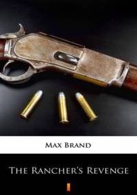 The Ranchers Revenge - Max Brand