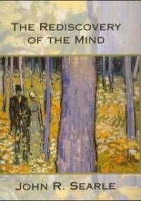 The Rediscovery Of The Mind - John Rogers Searle