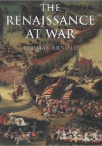 The Renaissance at War - Thomas Arnold