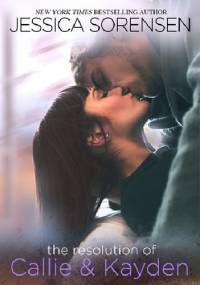 The Resolution of Callie & Kayden - Jessica Sorensen