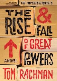 The Rise and Fall of Great Powers - Tom Rachman