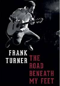 The Road Beneath My Feet - Frank Turner