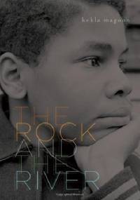 The Rock and the River - Kekla Magoon