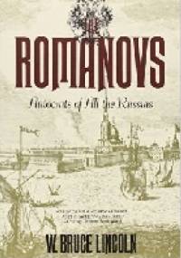 The Romanovs: Autocrats of All the Russias - W. Bruce Lincoln