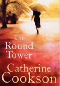 The Round Tower - Catherine Cookson